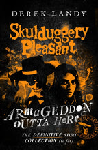 Load image into Gallery viewer, Armageddon Outta Here – The World of Skulduggery Pleasant