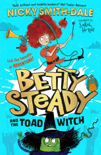 Betty Steady and the Toad Witch : Book 1
