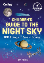 Load image into Gallery viewer, Children’s Guide to the Night Sky : 100 Things to See in Space