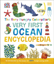 Load image into Gallery viewer, The Very Hungry Caterpillar's Very First Ocean Encyclopedia