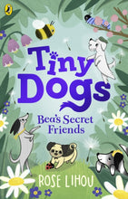 Load image into Gallery viewer, Tiny Dogs: Bea’s Secret Friends