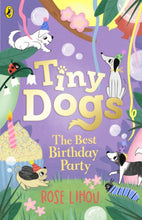 Load image into Gallery viewer, Tiny Dogs: The Best Birthday Party