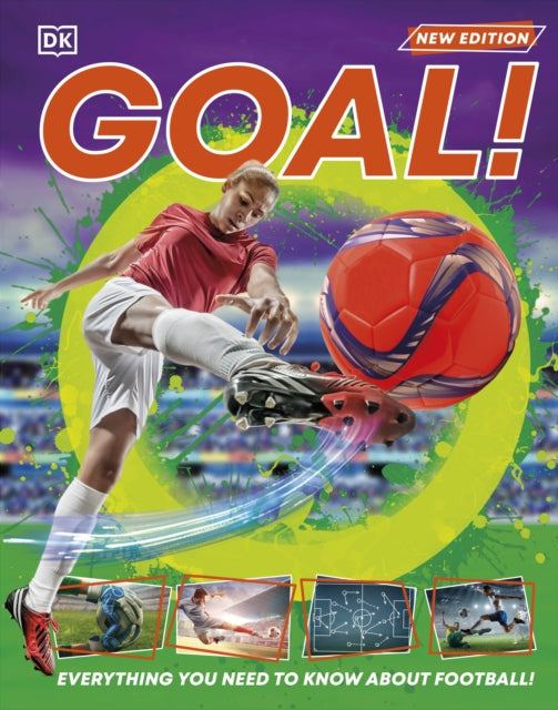 Goal! : Everything You Need to Know About Football!