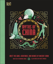 Load image into Gallery viewer, Myths of China : Meet the Gods, Creatures, and Heroes of Ancient China