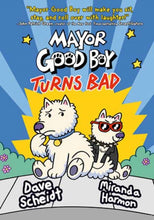 Load image into Gallery viewer, Mayor Good Boy Turns Bad