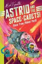 Load image into Gallery viewer, Astrid and the Space Cadets: Race from Planet Peril!