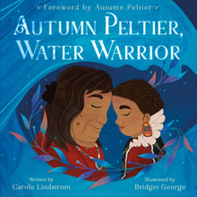Load image into Gallery viewer, Autumn Peltier: Water warrior
