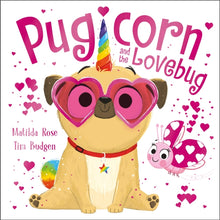 Load image into Gallery viewer, The Magic Pet Shop: Pugicorn and the Lovebug