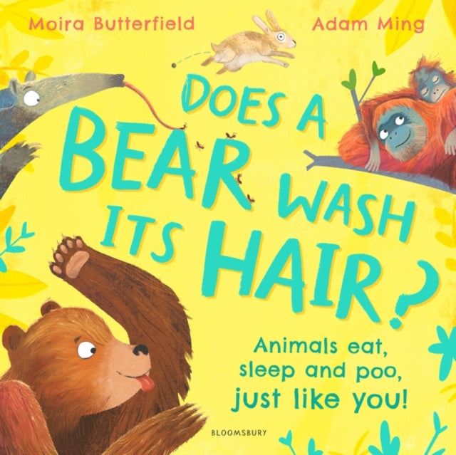 Does a Bear Wash its Hair? : Animals eat, sleep and poo, just like you!