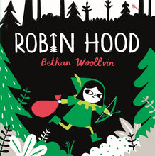 Load image into Gallery viewer, Robin Hood : A forest folktale for little rebels