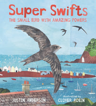 Load image into Gallery viewer, Super Swifts: The Small Bird With Amazing Powers