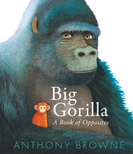 Load image into Gallery viewer, Big Gorilla: A Book of Opposites