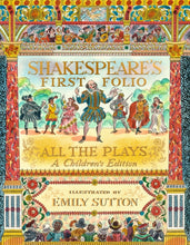 Load image into Gallery viewer, Shakespeare's First Folio: All The Plays : A Children's Edition