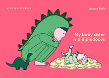 Load image into Gallery viewer, My Baby Sister Is a Diplodocus