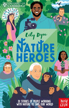 Load image into Gallery viewer, Nature Heroes : Twenty Stories of People Working with Nature to Save Our World