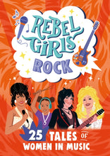 Load image into Gallery viewer, Rebel Girls Rock: 25 Tales of Women in Music
