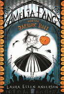 Amelia Fang and the Barbaric Ball