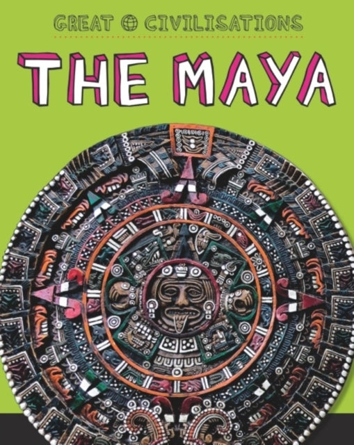 Great Civilisations:The Maya