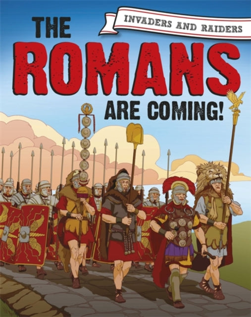 Invaders and Raiders: The Romans are Coming