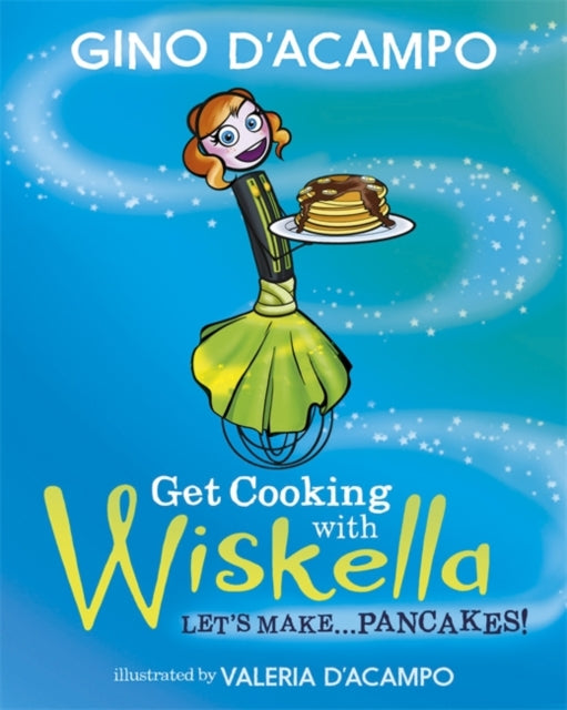 Get Cooking with Wiskella: Let's Make Pancakes