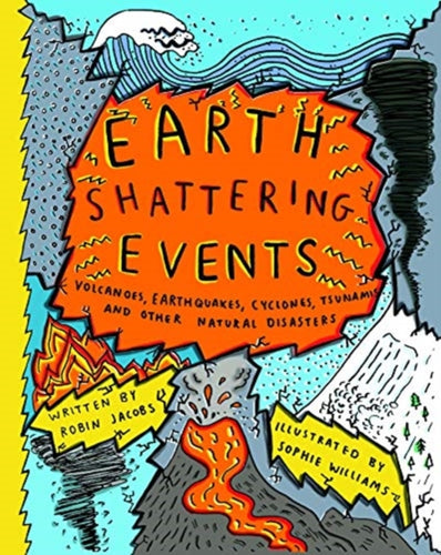 Earthshattering Events! : The Science Behind Natural Disasters