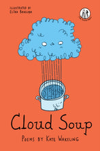 Load image into Gallery viewer, Cloud Soup : Poems for Children