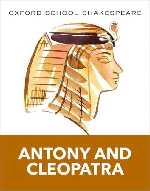 Oxford School Shakespeare: Antony and Cleopatra