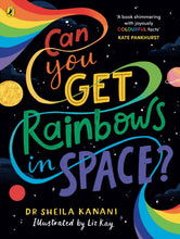 Load image into Gallery viewer, Can You Get Rainbows in Space?
