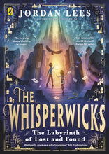 Load image into Gallery viewer, The Whisperwicks: The Labyrinth of Lost and Found
