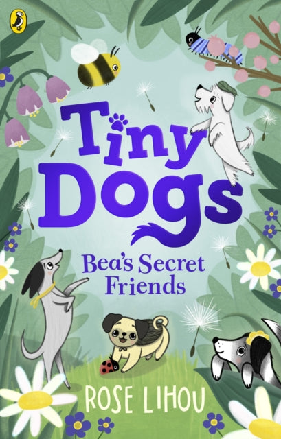 Tiny Dogs: Bea’s Secret Friends