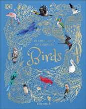 Load image into Gallery viewer, An Anthology of Exquisite Birds
