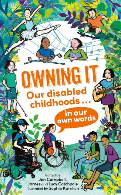Owning It : Our disabled childhoods in our own words