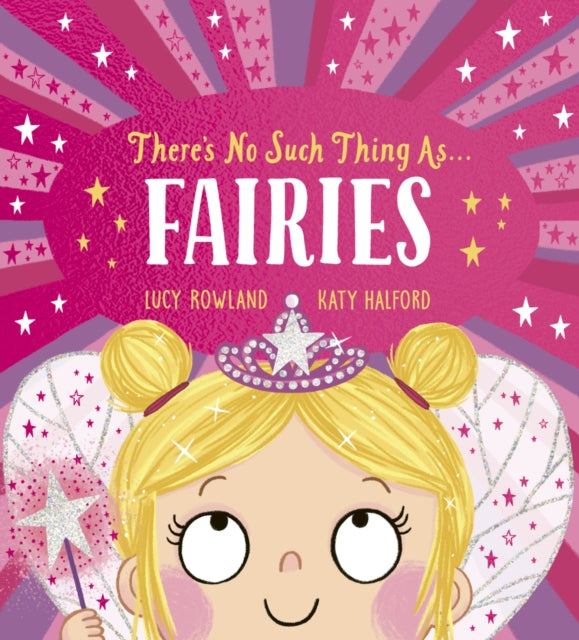 There's No Such Thing as Fairies