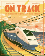 Load image into Gallery viewer, On Track : The remarkable story of how trains have changed our world
