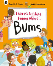 Load image into Gallery viewer, There&#39;s Nothing Funny About Bums
