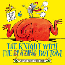 Load image into Gallery viewer, The Knight with the Blazing Bottom

