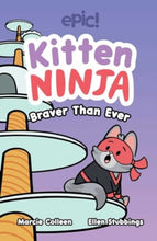 Load image into Gallery viewer, Kitten Ninja : Braver Than Ever Volume 2
