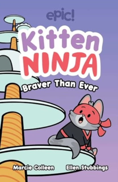 Kitten Ninja : Braver Than Ever Volume 2