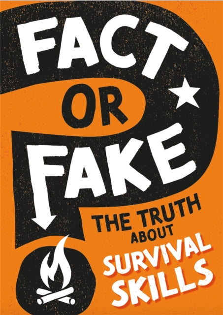 Fact or Fake: The Truth About Survivial Skills