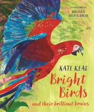 Load image into Gallery viewer, Bright Birds : and their brilliant brains
