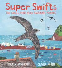 Load image into Gallery viewer, Super Swifts: The Small Bird With Amazing Powers
