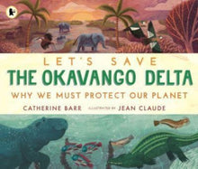 Load image into Gallery viewer, Let&#39;s Save the Okavango Delta
