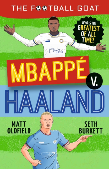 The Football GOAT: Mbappe v. Haaland: