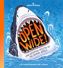 Load image into Gallery viewer, Open Wide! : Jaw-dropping mouths of the animal world
