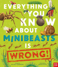 Load image into Gallery viewer, Everything you Know about Minibeasts is Wrong
