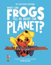 Load image into Gallery viewer, What Can Frogs Tell Us About Our Planet?
