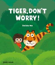 Load image into Gallery viewer, Tiger, Don&#39;t Worry!
