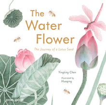 Load image into Gallery viewer, The Water Flower : The Journey of a Lotus Seed
