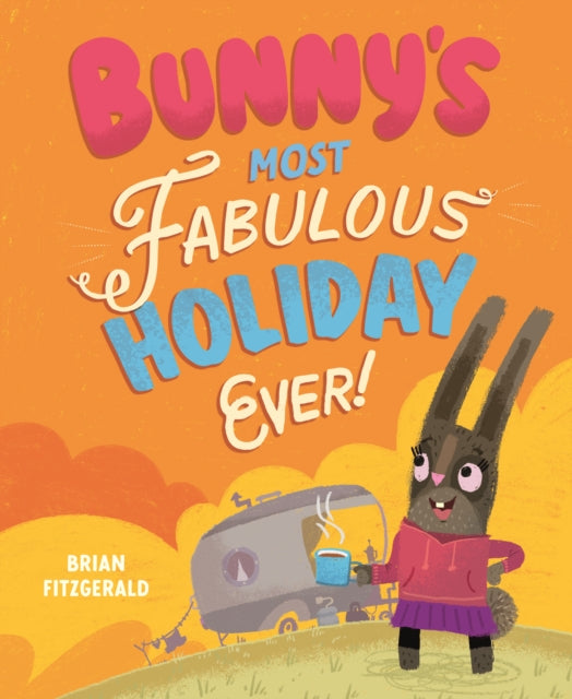 Bunny's Most Fabulous Holiday Ever