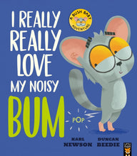 Load image into Gallery viewer, I Really, Really Love My Noisy Bum
